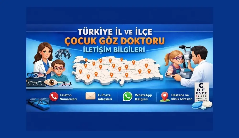 Türkiye İl ve İlçe Çocuk Göz Doktoru İletişim Bilgileri
