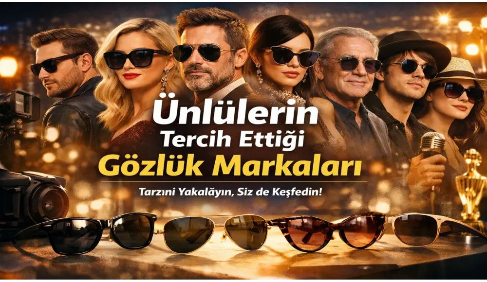 Ünlülerin Tercih Ettiği Gözlük Markaları