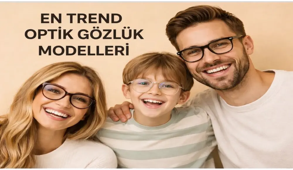 En Trend Optik Gözlük Modelleri