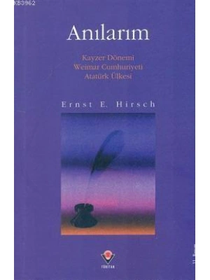 Anılarım; Kayzer Dönemi Weimar Cumhuriyeti Atatürk Ülkesi