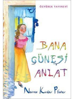 Bana Güneşi Anlat