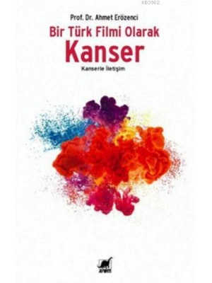 Bir Türk Filmi Olarak Kanser; Kanserle İletişim