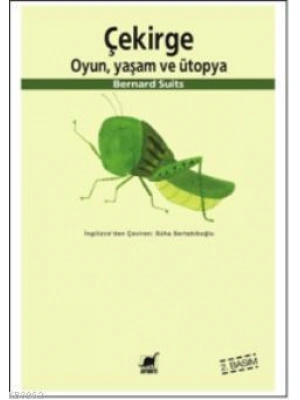 Çekirge; Oyun, Yaşam ve Ütopya