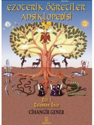 Ezoterik Öğretiler Ansiklopedisi Cilt 1; Tufandan Önce