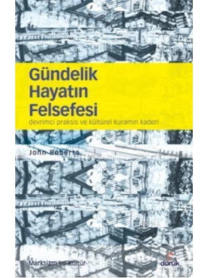 Gündelik Hayatın Felsefesi; Devrimci Praksis ve Kültürel Kuramın Kaderi