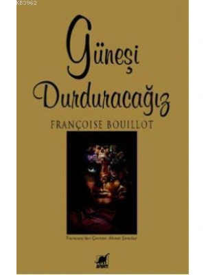 Güneşi Durduracağız