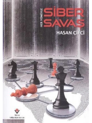 Her Yönüyle Siber Savaş
