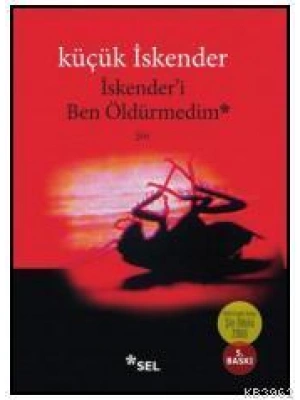 İskenderi Ben Öldürmedim