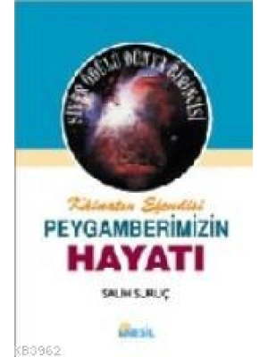 Kâinatın Efendisi Peygamberimizin Hayatı 2 (Ciltli)