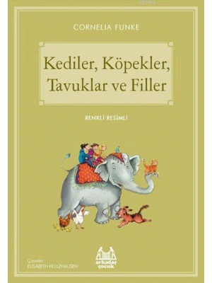 Kediler, Köpekler, Tavuklar ve Filler