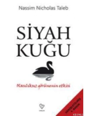 Siyah Kuğu; Olasılıksız Görünenin Etkisi
