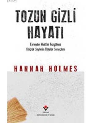 Tozun Gizli Hayatı (Ciltli)