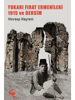 Yukarı Fırat Ermenileri 1915 Ve Dersim