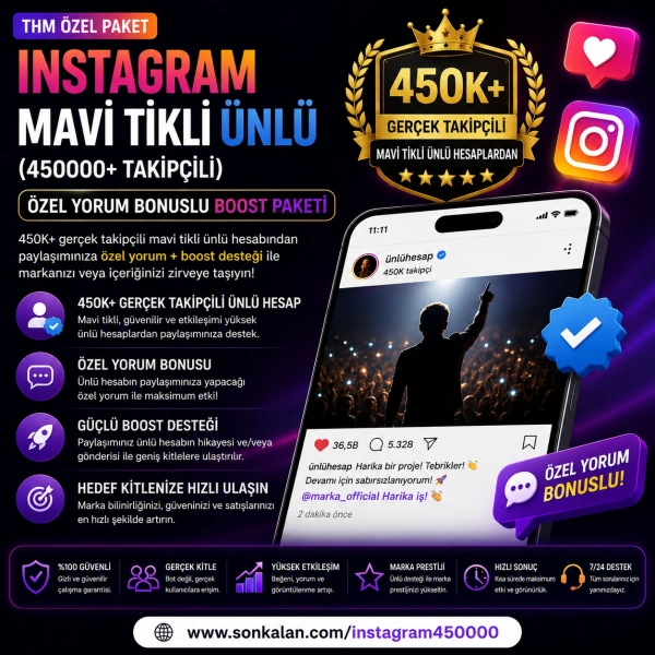 INSTAGRAM MAVİ TİKLİ ÜNLÜ (450000+ TAKİPÇİLİ) ÖZEL YORUM BONUSLU BOOST PAKETİ