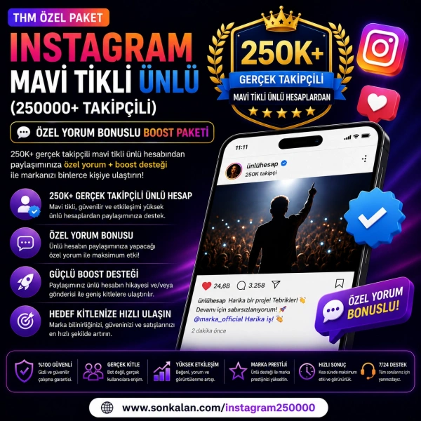 INSTAGRAM MAVİ TİKLİ ÜNLÜ (250000+ TAKİPÇİLİ) ÖZEL YORUM BONUSLU BOOST PAKETİ