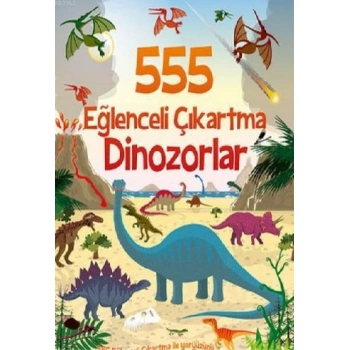 ALTIN KİTAPLAR ÇOCUK KİTAPLARI 555 EĞLENCELİ ÇIKARTMA DİNOZORLAR