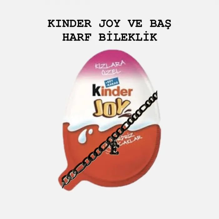 KINDER JOY VE BAŞ HARFLİ BİLEKLİK