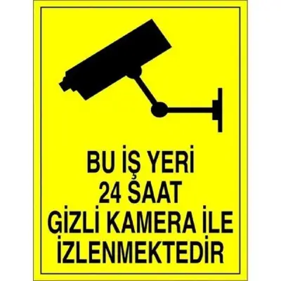 Bu İş Yeri 24 Saat Gizli Kamera İle İzlenmektedir 25X35cm