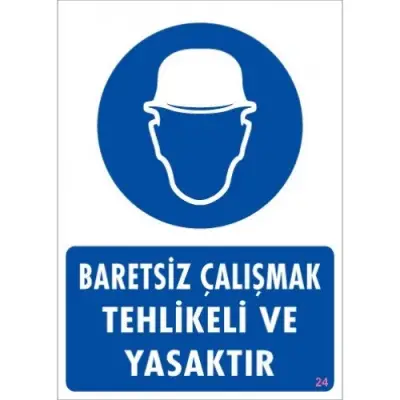 Pvc Levha BARETSİZ ÇALIŞMAK TEHLİKELİ VE YASAKTIR 25X35 Cm