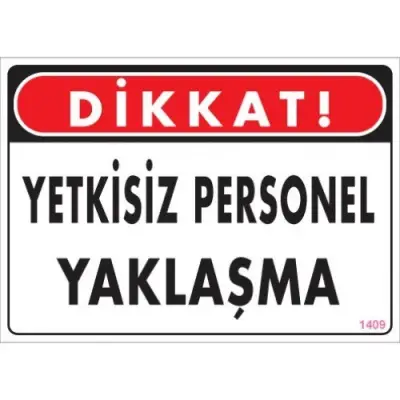 Pvc Levha Dikkat Yetkisiz Personel Yaklaşma 25*35 cm