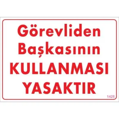 Pvc Levha Görevliden Başkasının Kullanması Yasaktır 25*35 cm