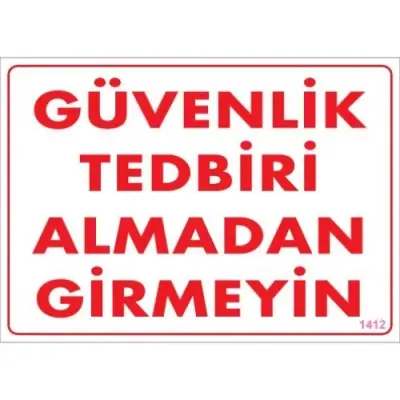 Pvc Levha Güvenlik Tedbiri Almadan Girmeyin 25*35 cm