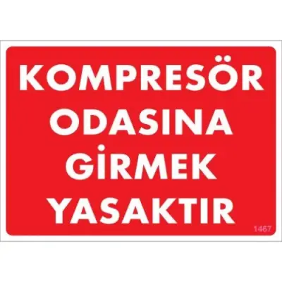 Pvc Levha Kompresör Odasına Girmek Yasaktır 25*35 cm