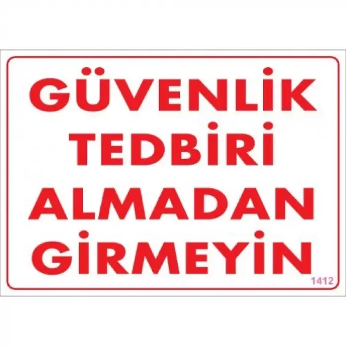Pvc Levha Güvenlik Tedbiri Almadan Girmeyin 25*35 cm