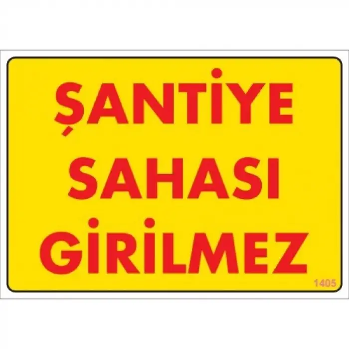 Pvc Levha Şantiye Sahası Girilmez 25*35 cm