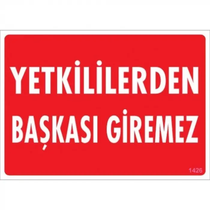 Pvc Levha Yetkililerden Başkası Giremez 25*35 cm