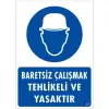 Pvc Levha BARETSİZ ÇALIŞMAK TEHLİKELİ VE YASAKTIR 25X35 Cm