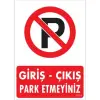 Pvc Levha Giriş-Çıkış Park Etmeyiniz 25*35 cm