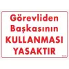 Pvc Levha Görevliden Başkasının Kullanması Yasaktır 25*35 cm