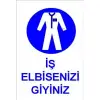 Pvc Levha İŞ ELBİSENİZİ GİYİN 25X35 Cm