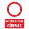 Pvc Levha Motorlu Araçlar Giremez 25*35 cm