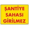 Pvc Levha Şantiye Sahası Girilmez 25*35 cm