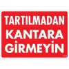 Pvc Levha Tartılmadan Kantara Girmeyin 25*35 cm