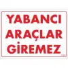 Pvc Levha Yabancı Araçlar Giremez 25*35 cm