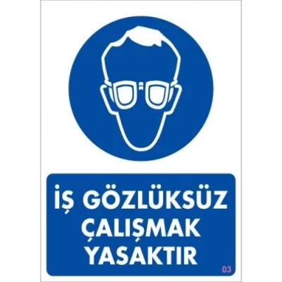 Pvc İş Gözlüksüz Çalışmak Yasak 25X35 Cm