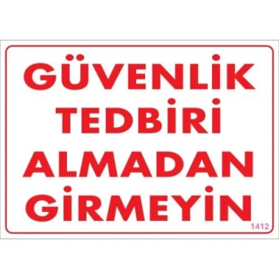 Pvc Levha Güvenlik Tedbiri Almadan Girmeyin 25*35 cm