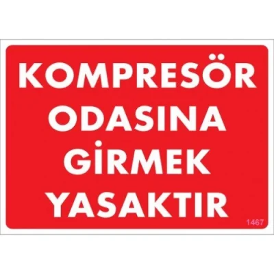 Pvc Levha Kompresör Odasına Girmek Yasaktır 25*35 cm