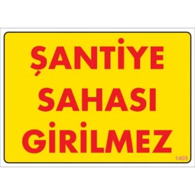 Pvc Levha Şantiye Sahası Girilmez 25*35 cm