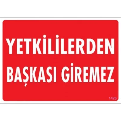 Pvc Levha Yetkililerden Başkası Giremez 25*35 cm