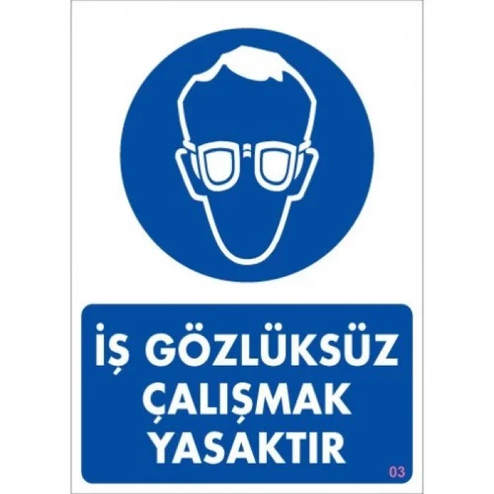 Pvc İş Gözlüksüz Çalışmak Yasak 25X35 Cm