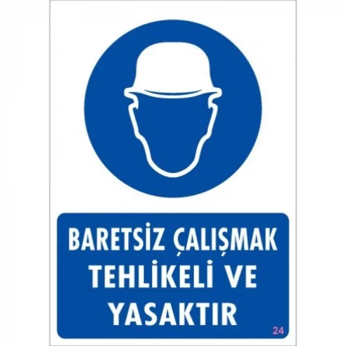 Pvc Levha BARETSİZ ÇALIŞMAK TEHLİKELİ VE YASAKTIR 25X35 Cm