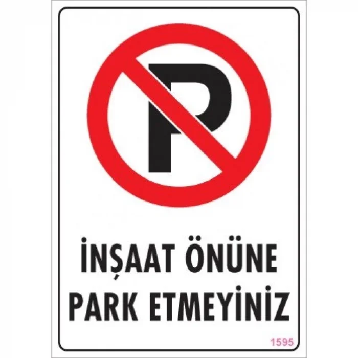 Pvc Levha İnşaat Önüne Park Etmeyiniz 25*35 cm