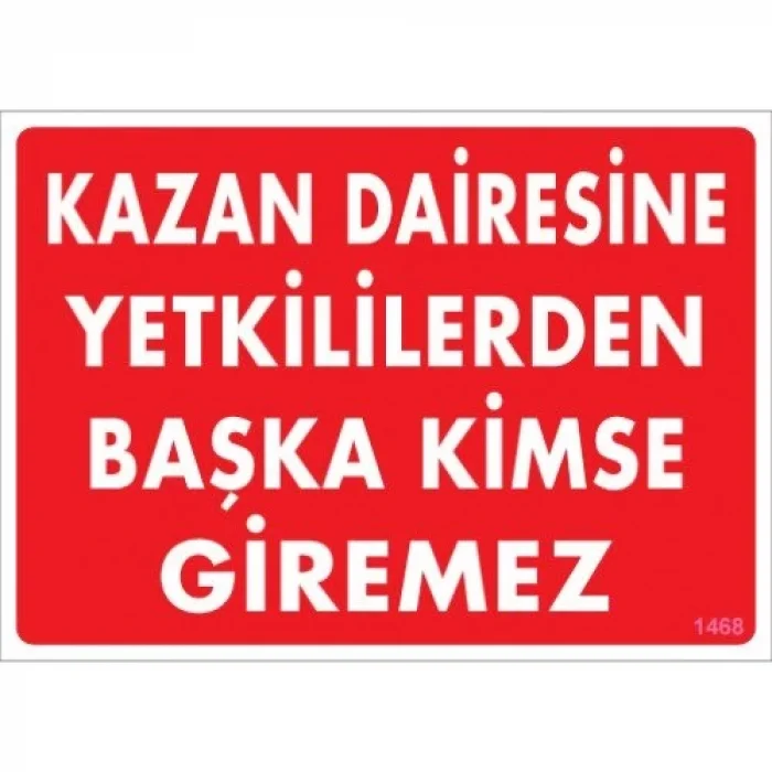 Pvc Levha Kazan Dairesine Yetkililerden Başka Kimse Giremez 25*35 cm