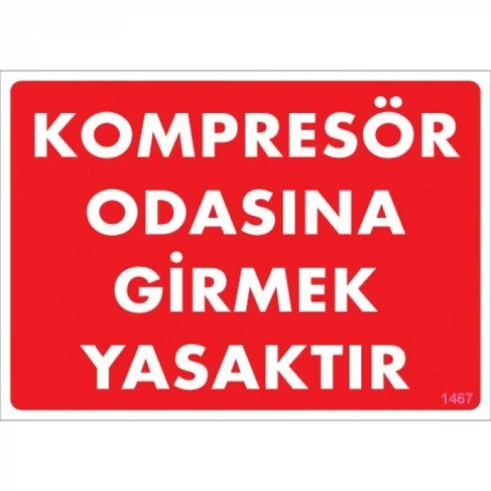 Pvc Levha Kompresör Odasına Girmek Yasaktır 25*35 cm