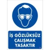 Pvc İş Gözlüksüz Çalışmak Yasak 25X35 Cm