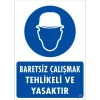 Pvc Levha BARETSİZ ÇALIŞMAK TEHLİKELİ VE YASAKTIR 25X35 Cm